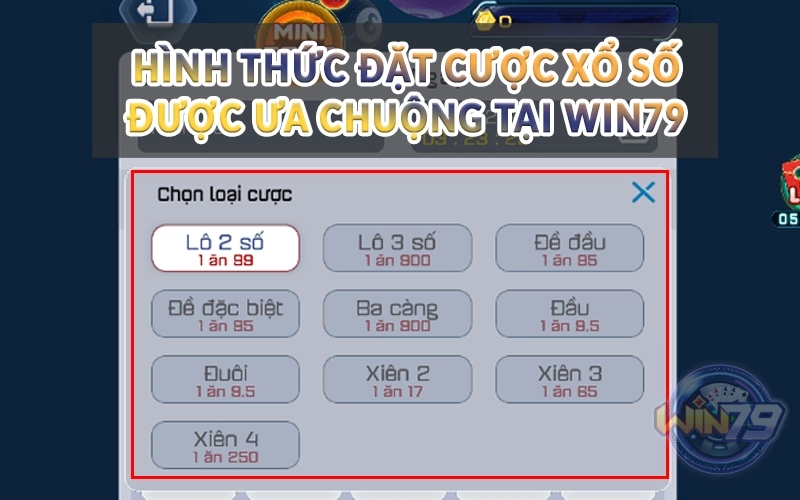 Xổ Số Win79 - Sân chơi cá cược uy tín số 1 Châu Á 2 Hình thức đặt cược Xổ Số được ưa chuộng tại Win79