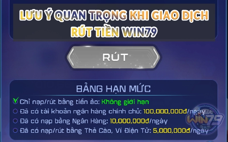 Lưu ý quan trọng khi giao dịch rút tiền Win79